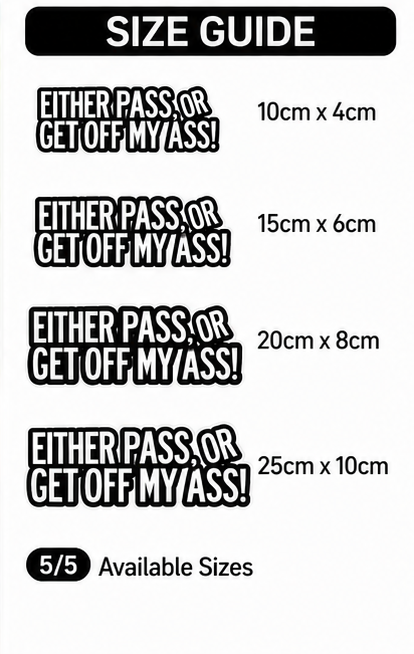Either Pass Or Get Off My Ass sticker size guide