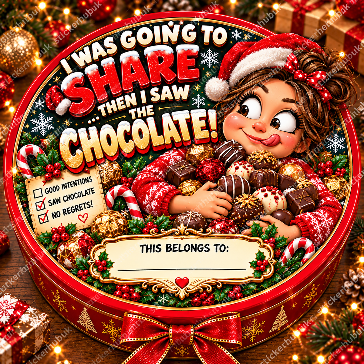 I Was Going to Share... Then I Saw the Chocolate – 21cm Christmas chocolate tub sticker
