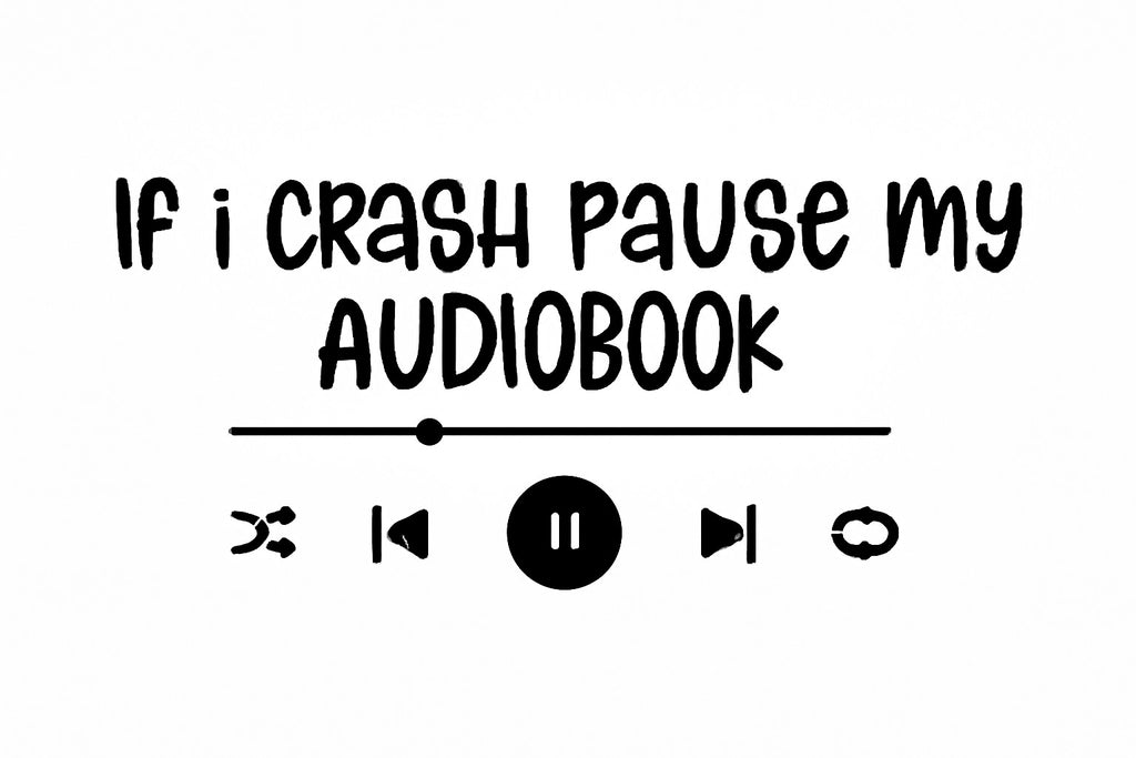 If I Crash Pause My Audiobook funny car sticker