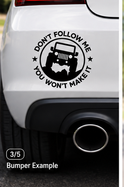 Don't Follow Me You Won't Make It Jeep sticker on bumper