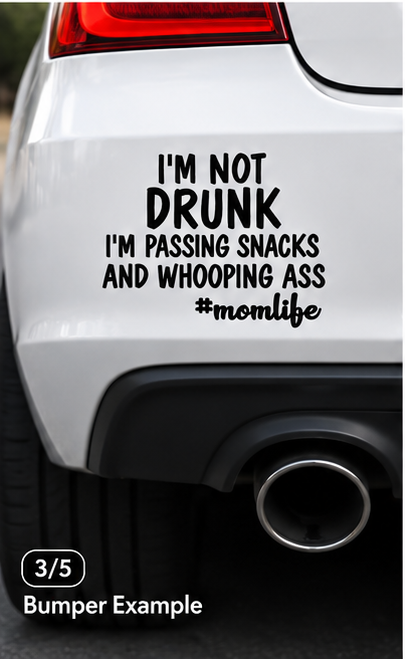 I'm Not Drunk Momlife funny car sticker on bumper