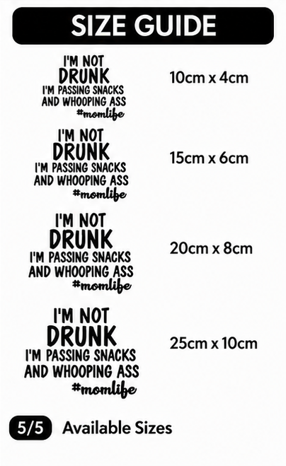 I'm Not Drunk Momlife sticker size guide