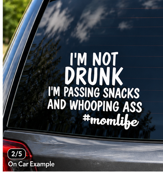 I'm Not Drunk Momlife funny car sticker on rear window