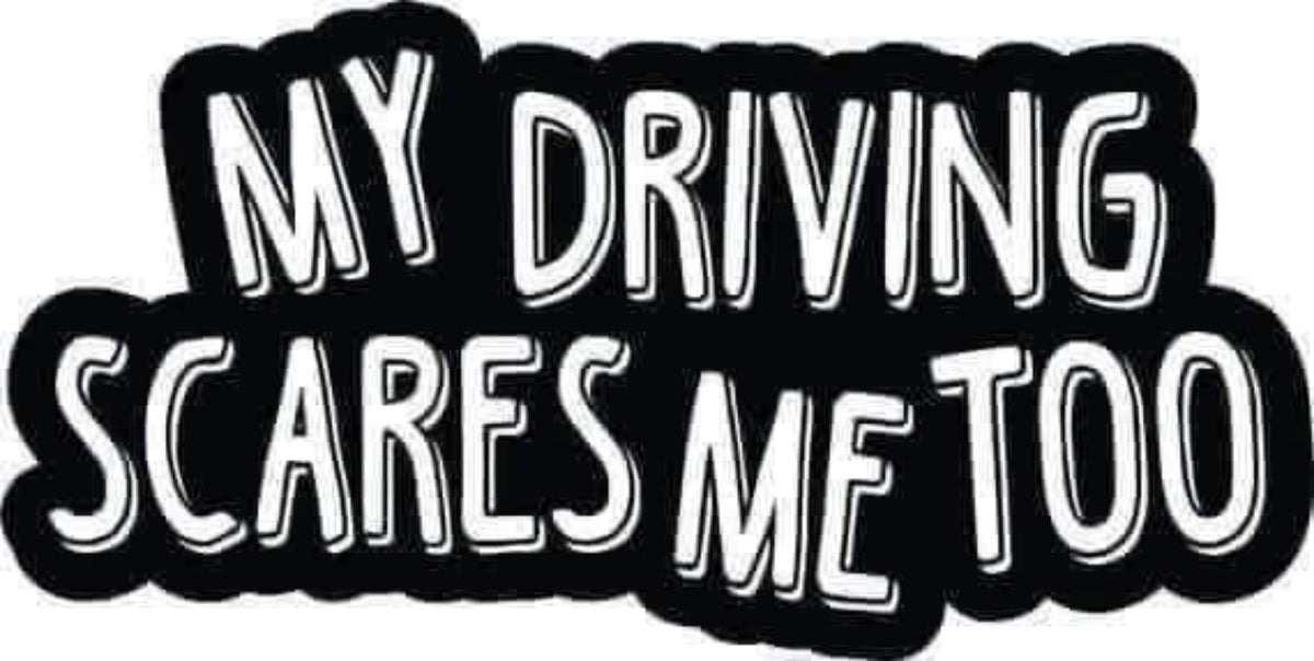 My Driving Scares Me Too funny car sticker